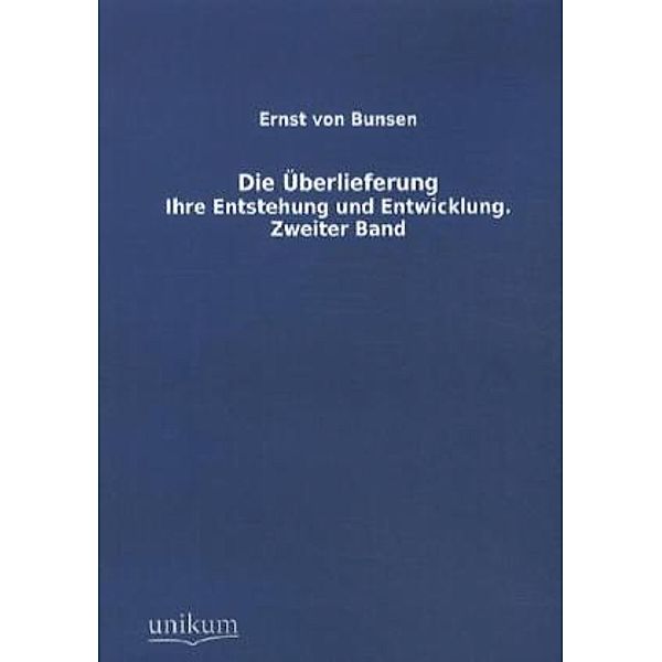 Die Überlieferung.Bd.2, Ernst von Bunsen