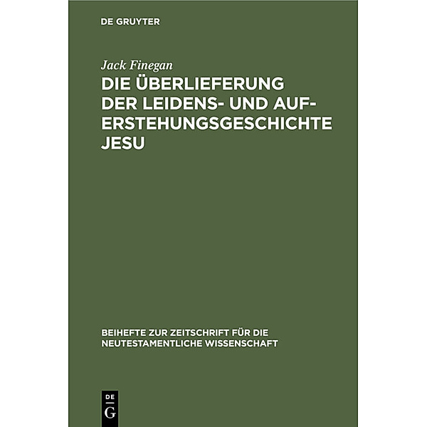 Die Überlieferung der Leidens- und Auferstehungsgeschichte Jesu, Jack Finegan