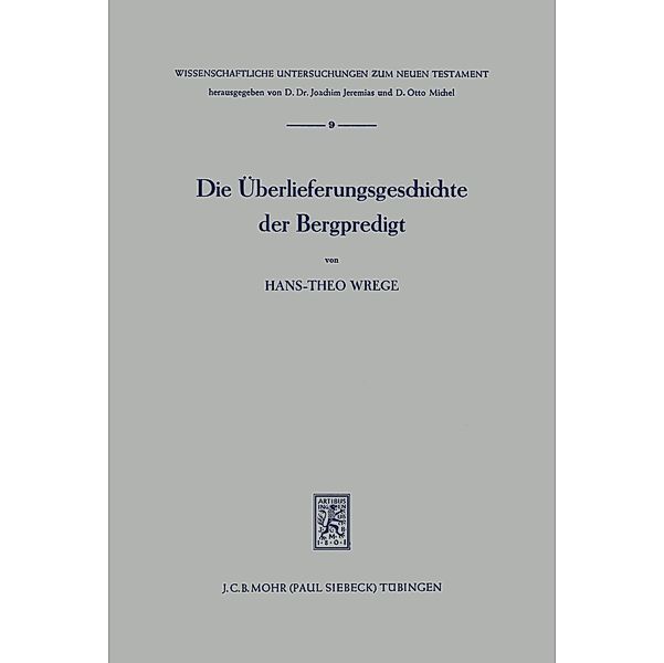 Die Überlieferungsgeschichte der Bergpredigt&#13;, Hans-Theo Wrege