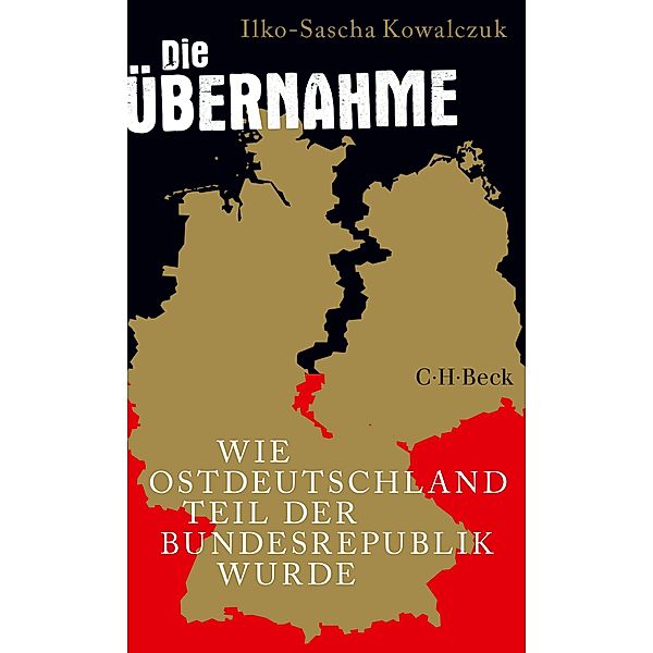 Die Übernahme / Beck Paperback Bd.6355, Ilko-Sascha Kowalczuk