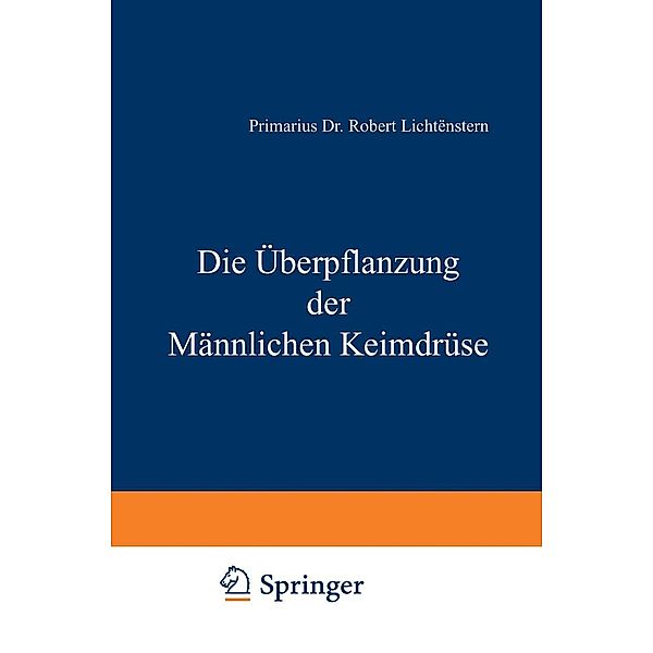 Die Überpflanzung der Männlichen Keimdrüse, Robert Lichtenstern