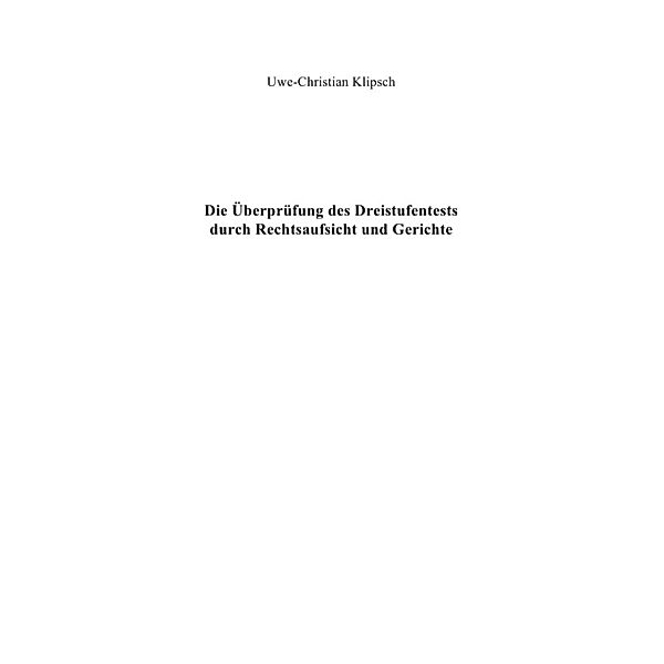 Die Überprüfung des Dreistufentests durch Rechtsaufsicht und Gerichte, Uwe-Christian Klipsch