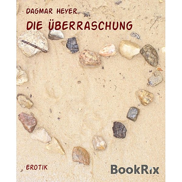 Die Überraschung, Dagmar Heyer