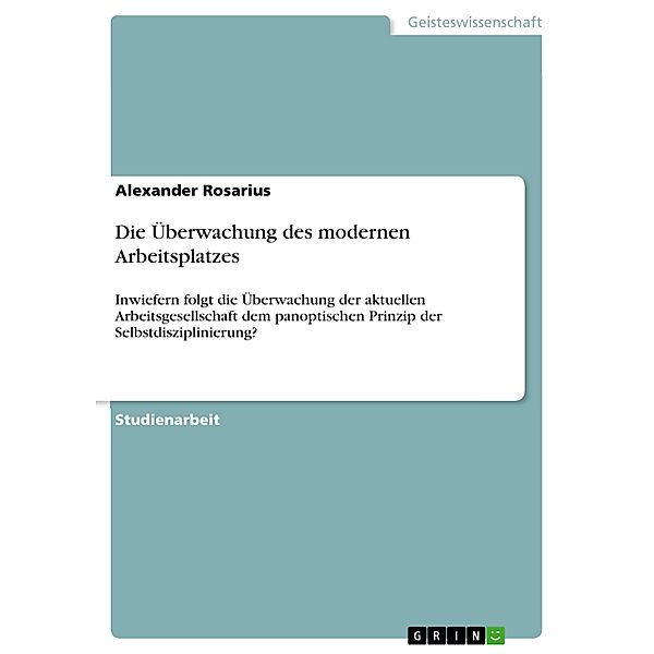 Die Überwachung des modernen Arbeitsplatzes, Alexander Rosarius