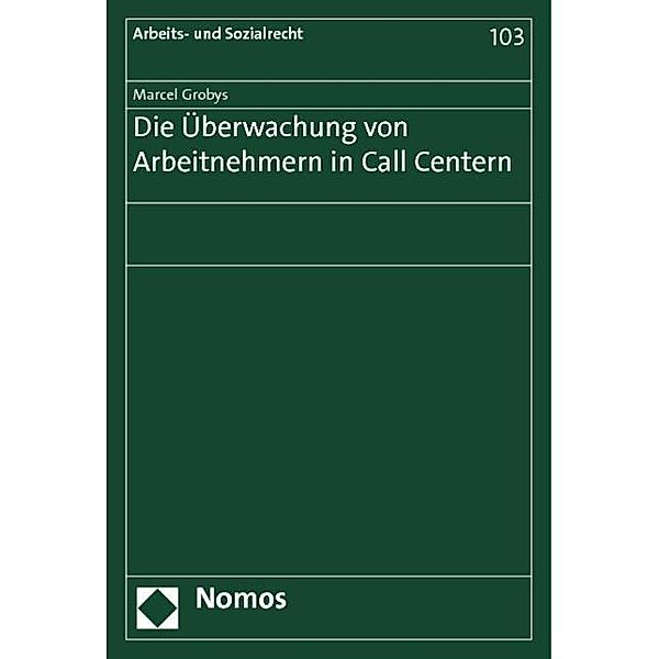 Die Überwachung von Arbeitnehmern in Call Centern, Marcel Grobys