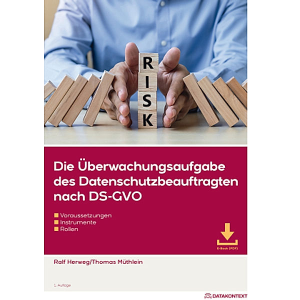 Die Überwachungsaufgabe des Datenschutzbeauftragten nach DS-GVO, m. 1 Buch, m. 1 Beilage, Thomas Müthlein, Ralf Herweg