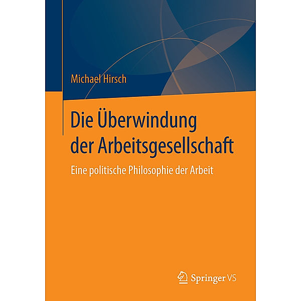 Die Überwindung der Arbeitsgesellschaft, Michael Hirsch