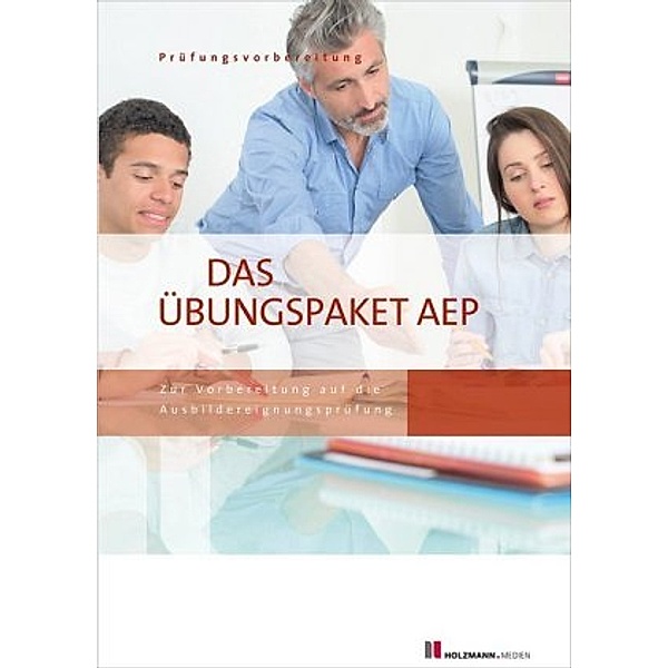 Die Übungssätze Ausbildereignungsprüfung - Varianten 1 + 2, Lothar Semper, Bernhard Gress