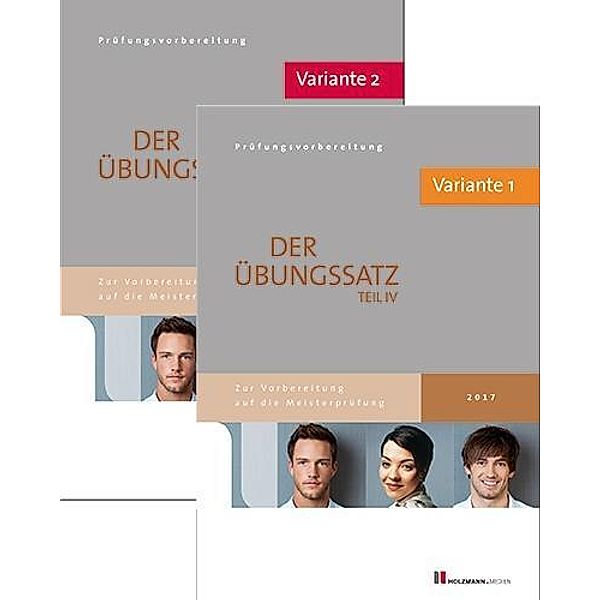 Die Übungssätze für Teil IV der Meisterprüfung mit Lösungsvorschlägen - Variante 1 und Variante 2, 2 Teile, Lothar Semper, Bernhard Gress