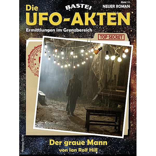 Die UFO-AKTEN 10 / Die UFO-AKTEN Bd.10, Ian Rolf Hill