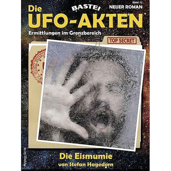 Die UFO-AKTEN 12 / Die UFO-AKTEN Bd.12, Stefan Hagedorn
