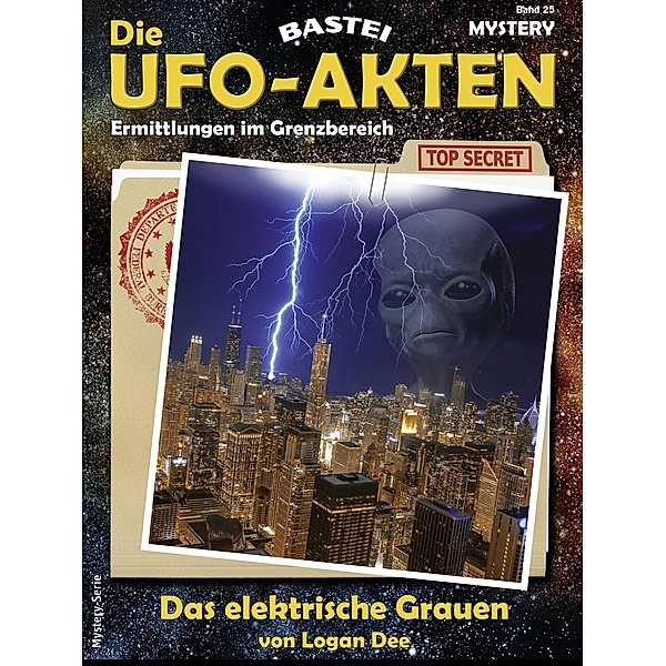 Die UFO-Akten 25 / Die UFO-AKTEN Bd.25, Logan Dee