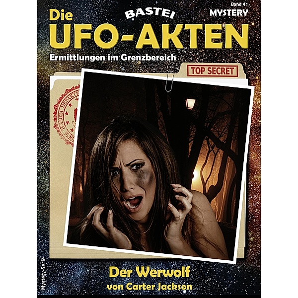 Die UFO-AKTEN 41 / Die UFO-AKTEN Bd.41, Carter Jackson