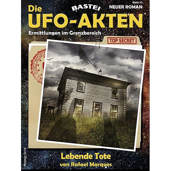 Die UFO-AKTEN 43 / Die UFO-AKTEN Bd.43, Rafael Marques