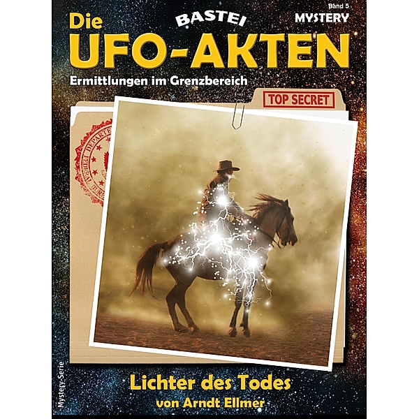 Die UFO-AKTEN 5 / Die UFO-AKTEN Bd.5, Arndt Ellmer