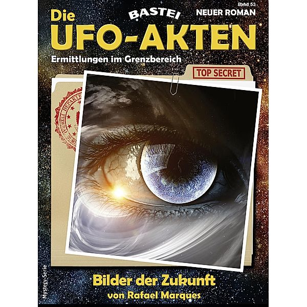 Die UFO-AKTEN 53 / Die UFO-AKTEN Bd.53, Rafael Marques