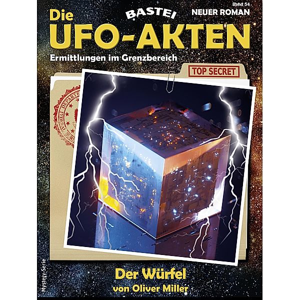 Die UFO-AKTEN 54 / Die UFO-AKTEN Bd.54, Oliver Miller