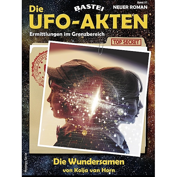 Die UFO-AKTEN 57 / Die UFO-AKTEN Bd.57, Kolja van Horn