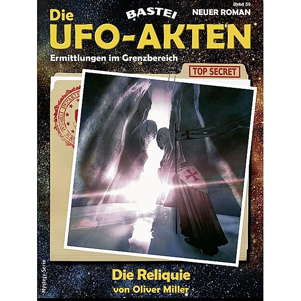 Die UFO-AKTEN 59 / Die UFO-AKTEN Bd.59, Oliver Miller