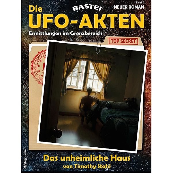 Die UFO-AKTEN 6 / Die UFO-AKTEN Bd.6, Timothy Stahl