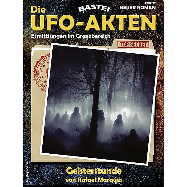 Die UFO-AKTEN 60 / Die UFO-AKTEN Bd.60, Rafael Marques