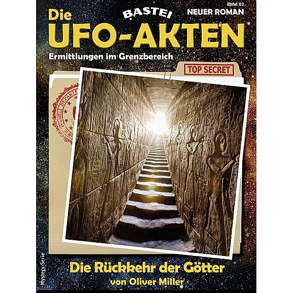 Die UFO-AKTEN 62 / Die UFO-AKTEN Bd.62, Oliver Miller