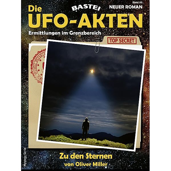 Die UFO-AKTEN 66 / Die UFO-AKTEN Bd.66, Oliver Miller