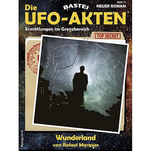 Die UFO-AKTEN 70 / Die UFO-AKTEN Bd.70, Rafael Marques