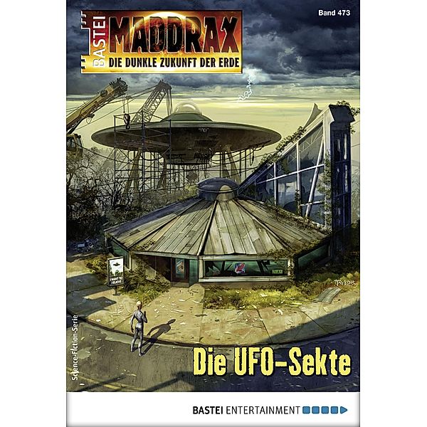 Die UFO-Sekte / Maddrax Bd.473, Manfred Weinland