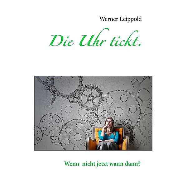 Die Uhr tickt., Werner Leippold