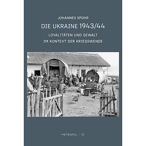 Die Ukraine 1943/44, Johannes Spohr