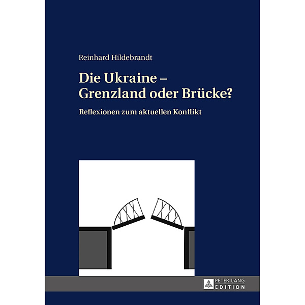 Die Ukraine - Grenzland oder Brücke?, Reinhard Hildebrandt
