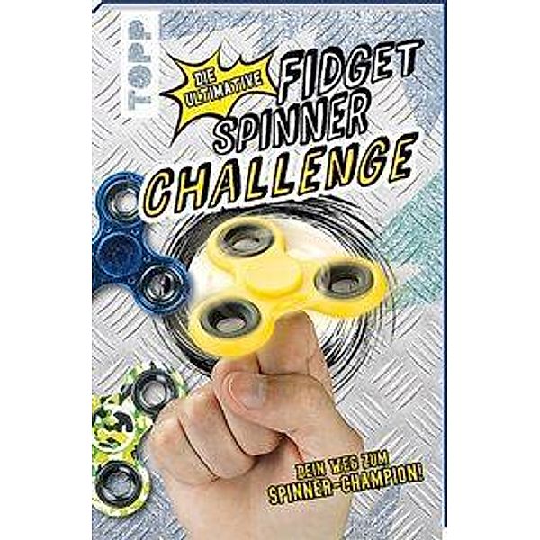 Die ultimative Fidget Spinner Challenge, frechverlag