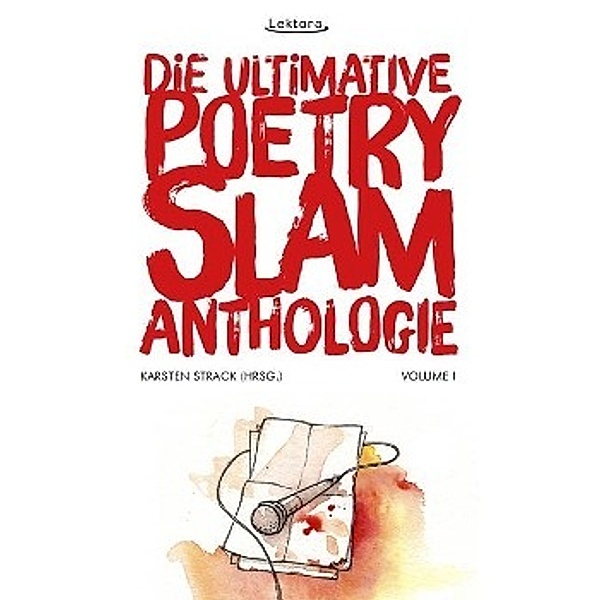 Die ultimative Poetry-Slam-Anthologie, Misha Anouk, Sandra Da Vina, Tilman Döring, Michael Feindler, Markus Freise, Micha-El Goehre, David Grashoff