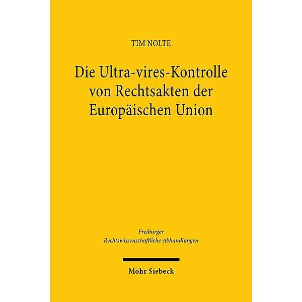 Die Ultra-vires-Kontrolle von Rechtsakten der Europäischen Union, Tim Nolte