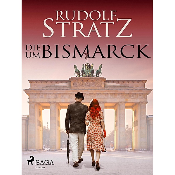 Die um Bismarck, Rudolf Stratz
