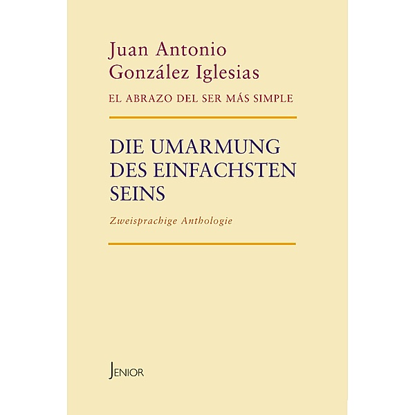 Die Umarmung des einfachsten Seins, Juan Antonio González Iglesias