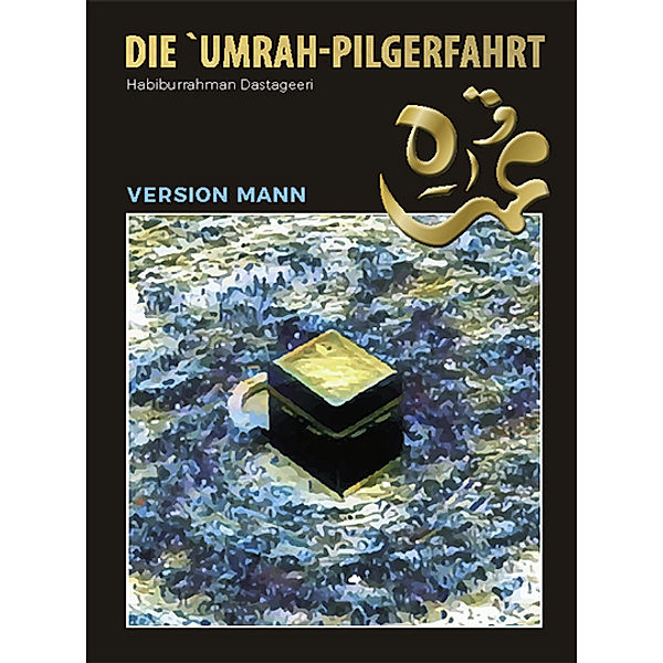 Die `Umrah Pilgerfahrt, Version Mann, Habiburrahman Dastageeri