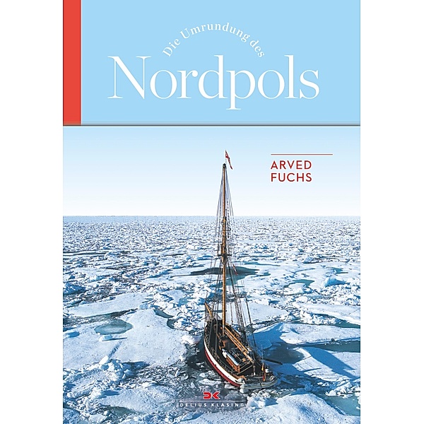 Die Umrundung des Nordpols / Abenteuer & Fernweh, Arved Fuchs