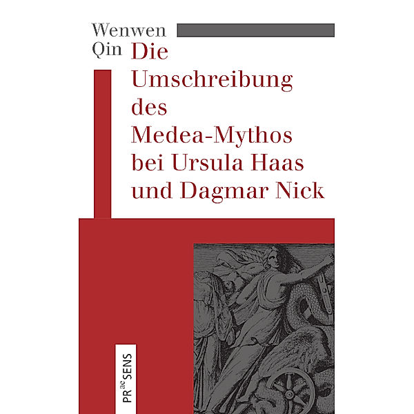 Die Umschreibung des Medea-Mythos bei Ursula Haas und Dagmar Nick, Wenwen Qin