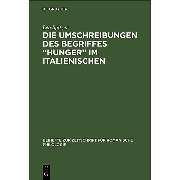 Die Umschreibungen des Begriffes Hunger im Italienischen / Beihefte zur Zeitschrift für romanische Philologie, Leo Spitzer