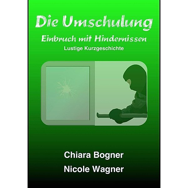 Die Umschulung, Nicole Wagner, Chiara Bogner