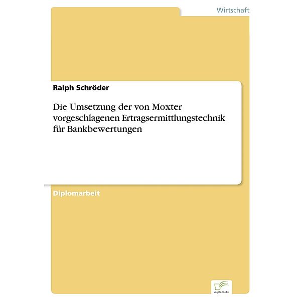 Die Umsetzung der von Moxter vorgeschlagenen Ertragsermittlungstechnik für Bankbewertungen, Ralph Schröder