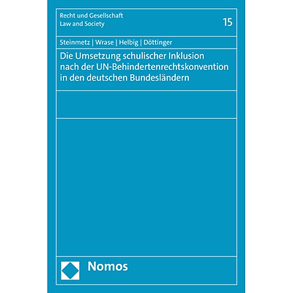 Die Umsetzung schulischer Inklusion nach der UN-Behindertenrechtskonvention in den deutschen Bundesländern, Sebastian Steinmetz, Michael Wrase, Marcel Helbig, Ina Döttinger