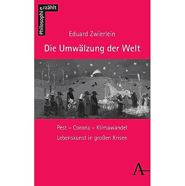 Die Umwälzung der Welt / Philosophie erzählt Bd.6, Eduard Zwierlein