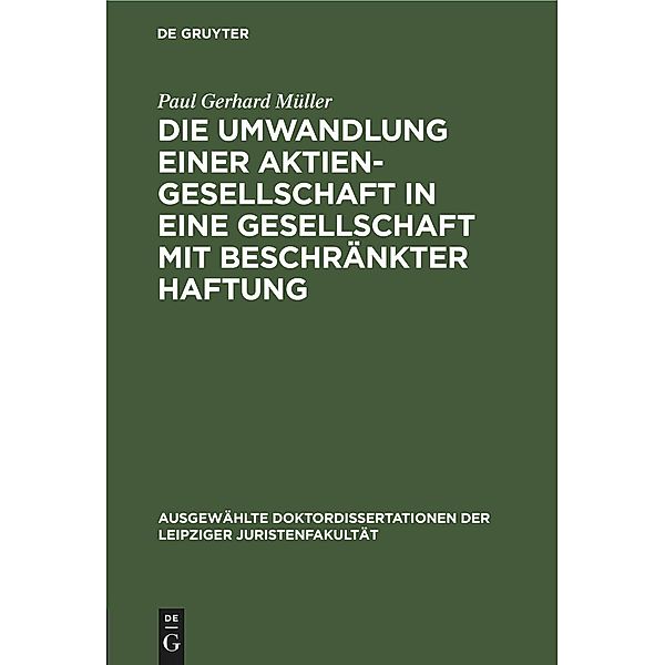 Die Umwandlung einer Aktiengesellschaft in eine Gesellschaft mit beschränkter Haftung, Paul Gerhard Müller