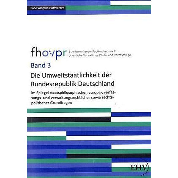 Die Umweltstaatlichkeit der Bundesrepublik Deutschland, Bodo Wiegand-Hoffmeister