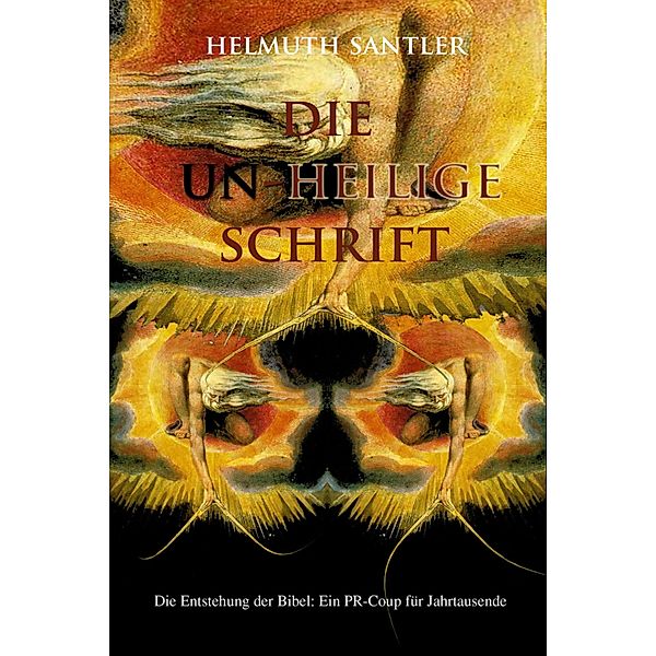 Die Un-Heilige Schrift, Helmuth Santler