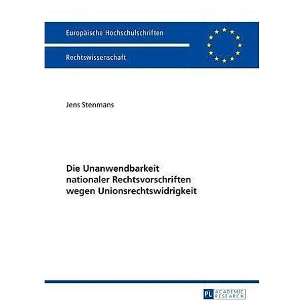 Die Unanwendbarkeit nationaler Rechtsvorschriften wegen Unionsrechtswidrigkeit, Jens Stenmans