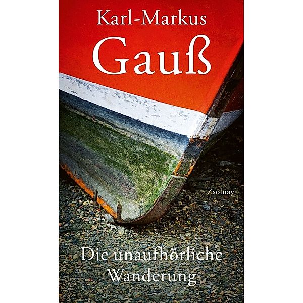 Die unaufhörliche Wanderung, Karl-Markus Gauß